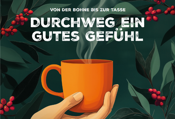 Von der Bohne bis zur Tasse. Durchweg ein gutes Gefühl.